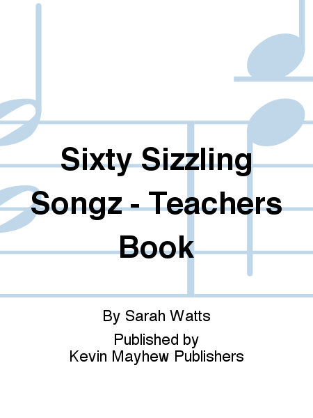 Sixty Sizzling Songz - Teachers Book