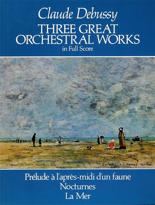 Book cover for Debussy - 3 Great Orchestral Works Full Score