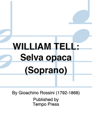 WILLIAM TELL: Selva opaca (Soprano)