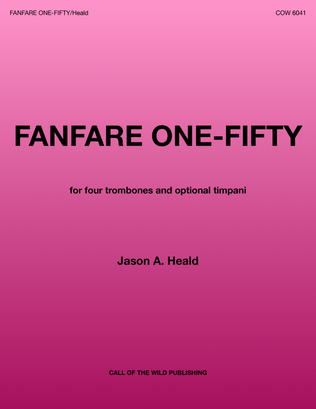 "Fanfare One-Fifty" for four trombones and optional timpani