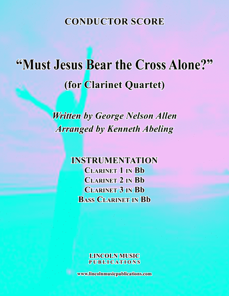 Must Jesus Bear the Cross Alone? (for Clarinet Quartet) image number null