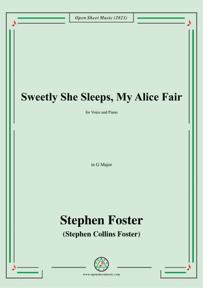 S. Foster-Sweetly She Sleeps,My Alice Fair,in G Major