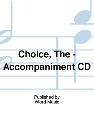 The Choice - Accompaniment CD (stereo)