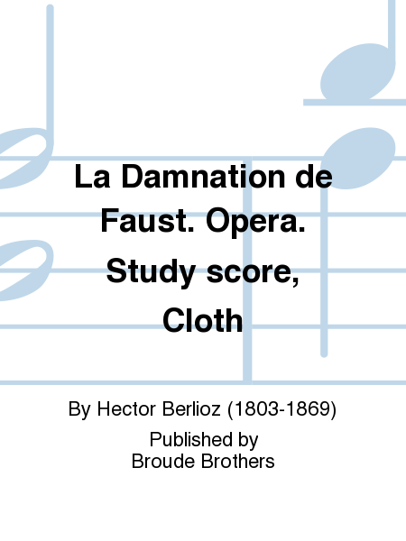 La Damnation de Faust. Opera. Study score, Cloth