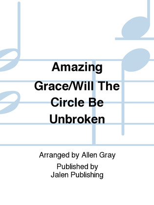 Book cover for Amazing Grace/Will The Circle Be Unbroken