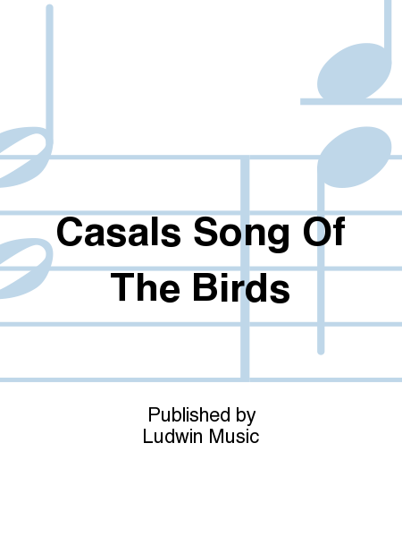 Casals Song Of The Birds
