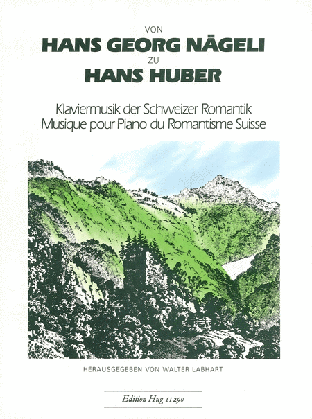Von Hans Georg Nageli zu Hans Huber
