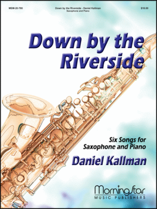 Book cover for Down by the Riverside Six Songs for Saxophone & Piano