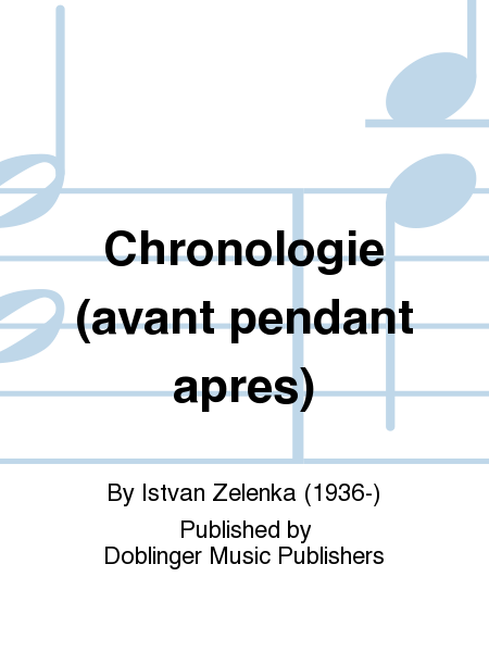 Chronologie (avant - pendant - apres) by Istvan Zelenka Flute - Sheet Music