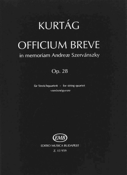 Officium Breve in memoriam Andreae Szervánsky, Op. 28