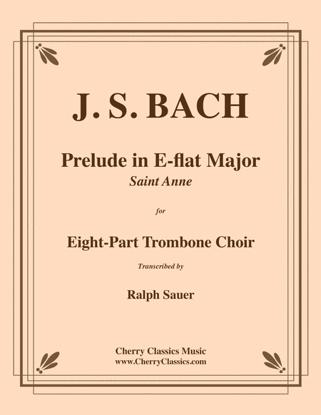 Prelude in E-flat Major St. Anne for 8-part Trombone Choir