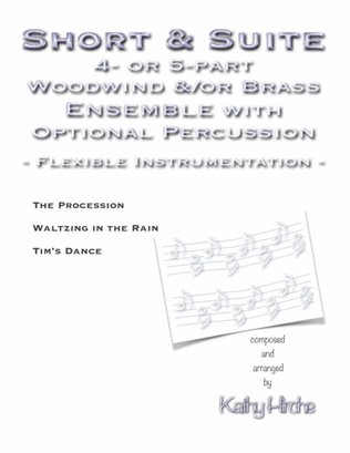 Short & Suite - 4- or 5-part Woodwind &/or Brass Ensemble with Optional Percussion - Flexible Instru