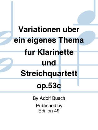 Variationen uber ein eigenes Thema fur Klarinette und Streichquartett op.53c