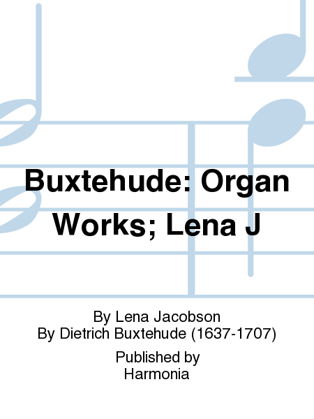 Buxtehude: Organ Works; Lena J