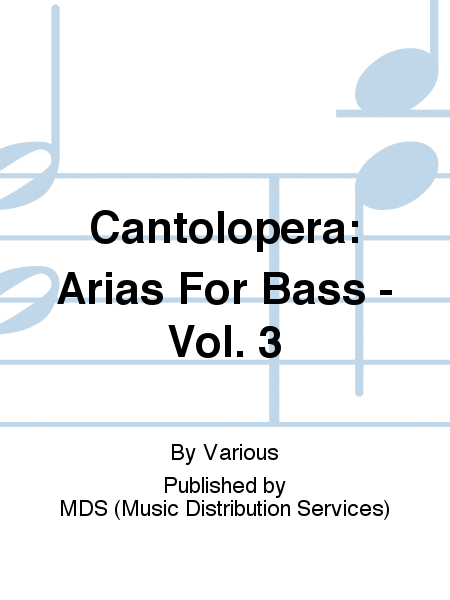 Cantolopera: Arias for Bass - Vol. 3