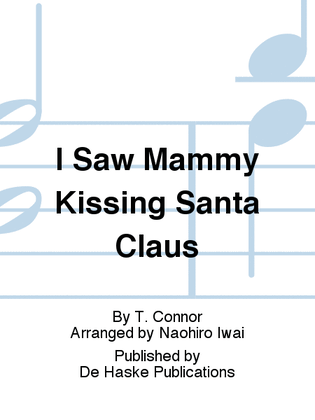 I Saw Mammy Kissing Santa Claus