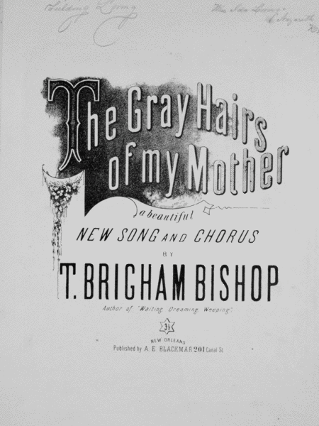 The Gray Hairs of My Mother. A Beautiful New Song and Chorus