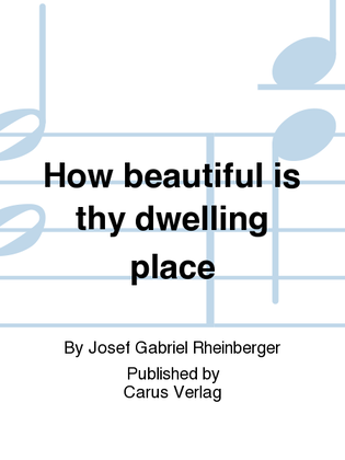 How beautiful is thy dwelling place (Wie lieblich sind deine Wohnungen)