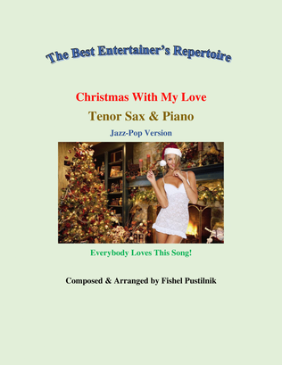 Book cover for "Christmas With My Love-#2" for Tenor Sax and Piano"-Video
