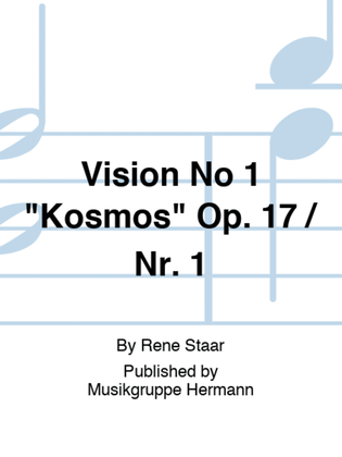 Vision No 1 "Kosmos" Op. 17 / Nr. 1