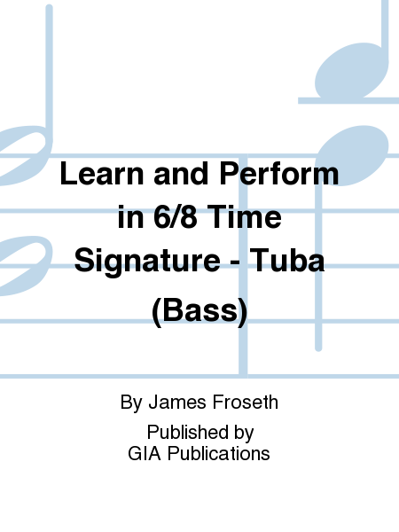 Learn and Perform in 6/8 Time Signature - Tuba (Bass)