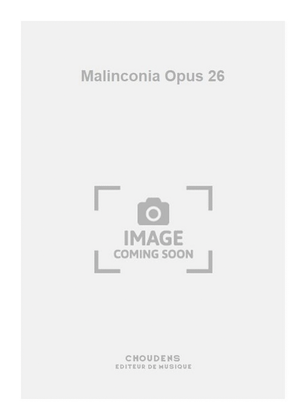 Malinconia Opus 26