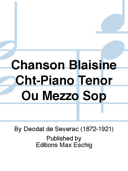 Chanson Blaisine Cht-Piano Tenor Ou Mezzo Sop