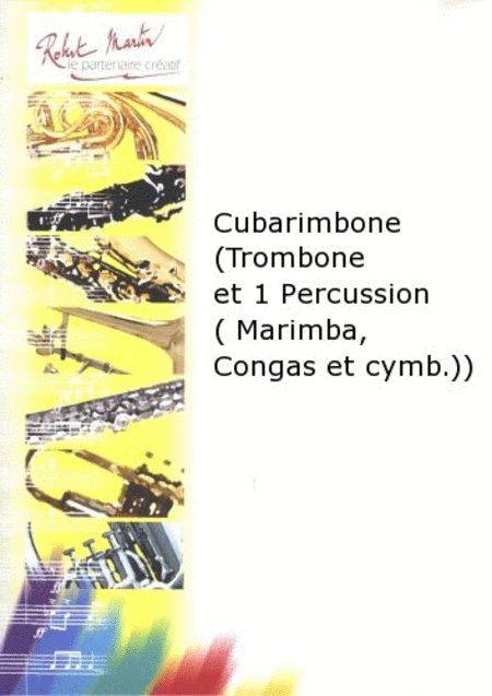 Cubarimbone (trombone et 1 percussion (marimba, congas et cymbale ) )