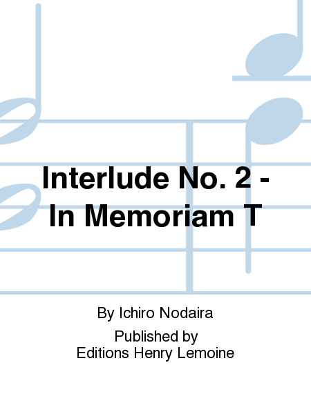Interlude No. 2 - In memoriam T