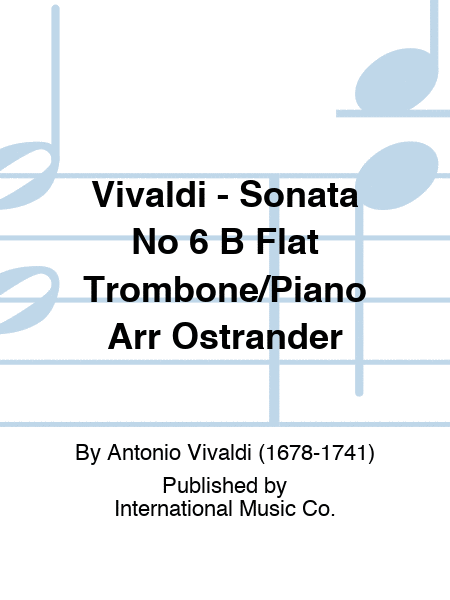 Vivaldi - Sonata No 6 B Flat Trombone/Piano Arr Ostrander