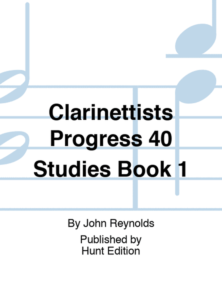 Clarinettists Progress 40 Studies Book 1