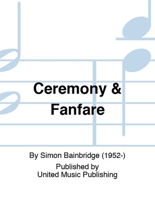 Ceremony & Fanfare