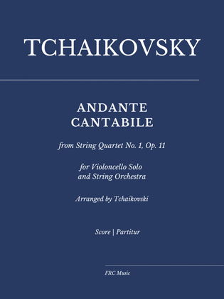 Tchaikovsky: Andante Cantabile for Cello Solo and String Orchestra, Op. posth.