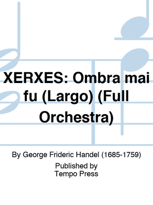 Book cover for XERXES: Ombra mai fu (Largo) (Full Orchestra)