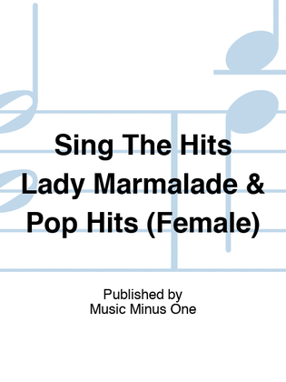 Sing The Hits Lady Marmalade & Pop Hits (Female)