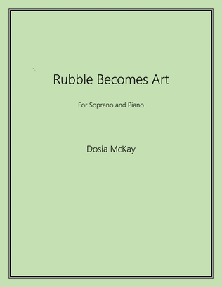Rubble Becomes Art for Soprano and Piano