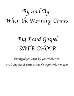 By and By, When the Morning Comes Big Band Gospel Choir