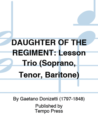 DAUGHTER OF THE REGIMENT: Lesson Trio (Soprano, Tenor, Baritone)