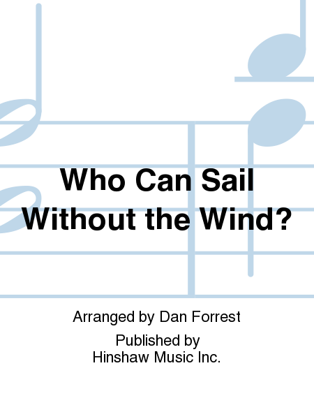 Who Can Sail Without the Wind?