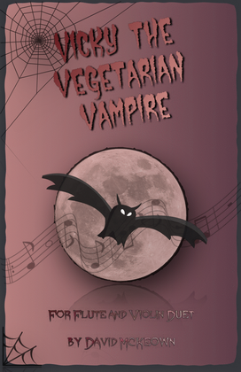 Book cover for Vicky the Vegetarian Vampire, Halloween Duet for Flute and Violin