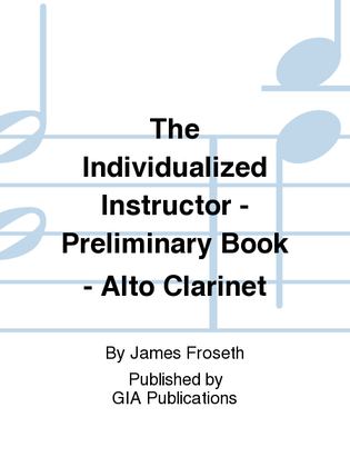 Book cover for The Individualized Instructor: Preliminary Book - Alto Clarinet