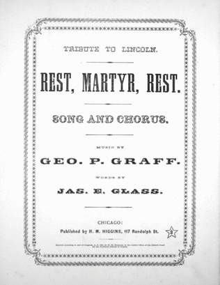 Tribute to Lincoln. Rest, Martyr, Rest. Song and Chorus