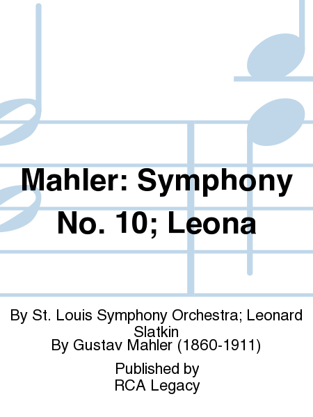 Mahler: Symphony No. 10; Leona