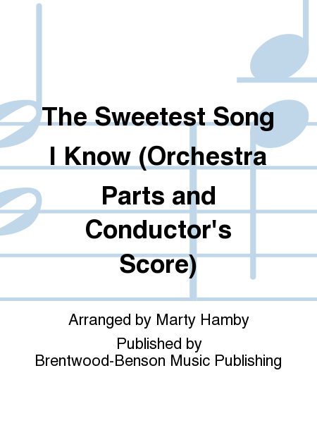The Sweetest Song I Know (Orchestra Parts and Conductor's Score)