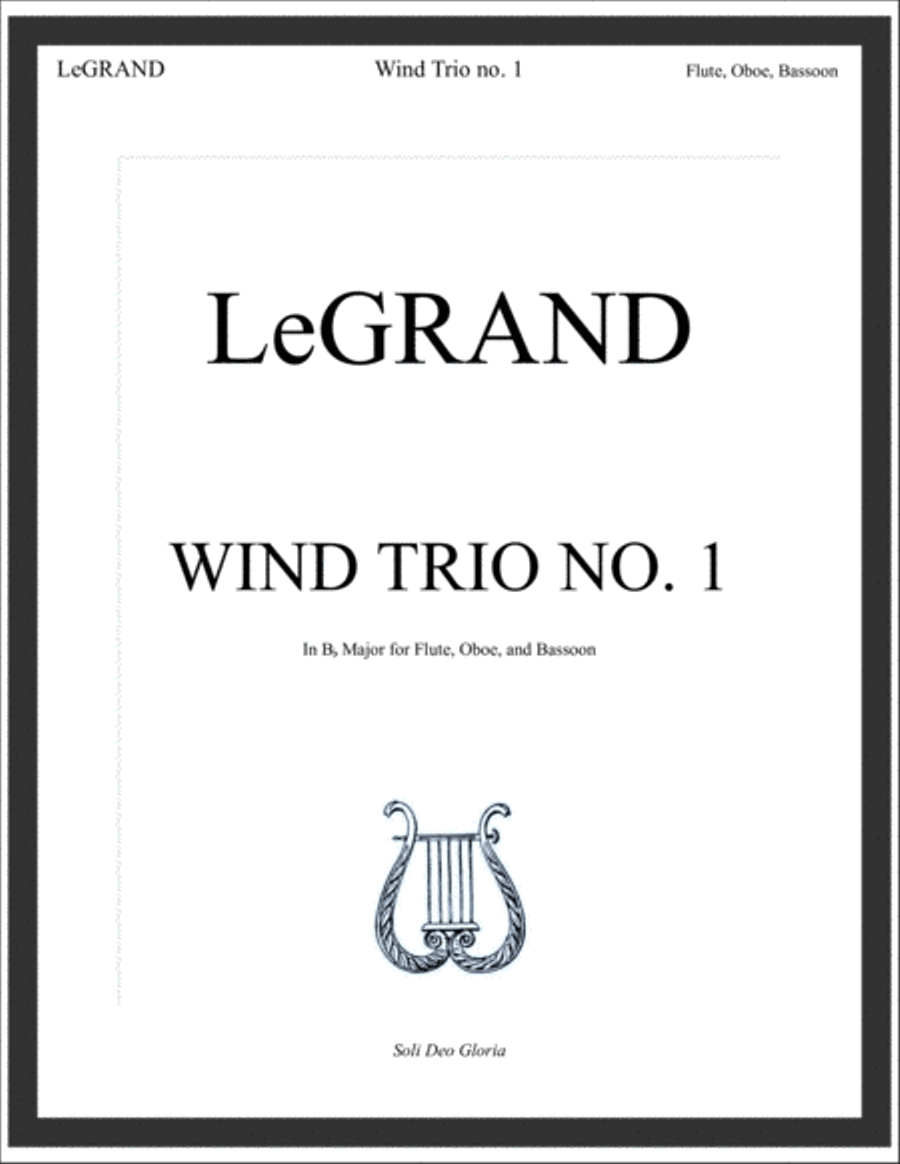 Wind Trio no. 1 in Bb Major (for Flute, Oboe, and Bassoon) - LeGrand Woodwind Trio - Digital Sheet Music