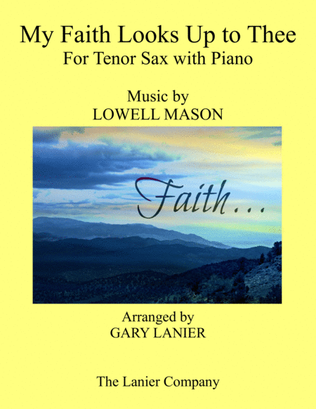MY FAITH LOOKS UP TO THEE (Tenor Sax & Piano with Score/Part)