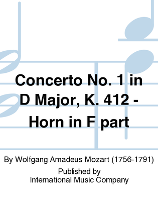 Book cover for Concerto No. 1 In D Major, K. 412, Horn In F Part Only (In Place Of The Solo Horn In D Part)