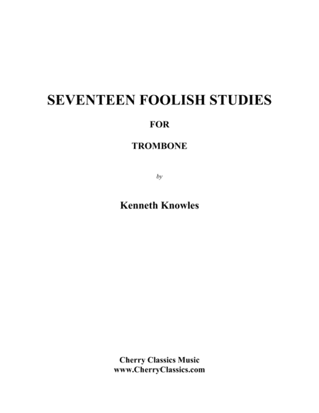 Seventeen Foolish Studies for Trombone