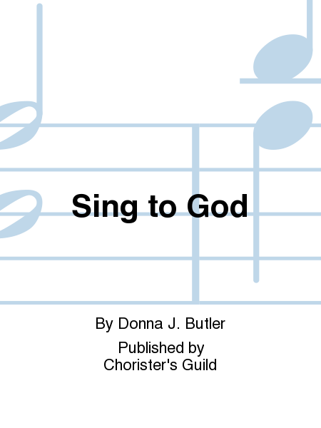 Sing to God