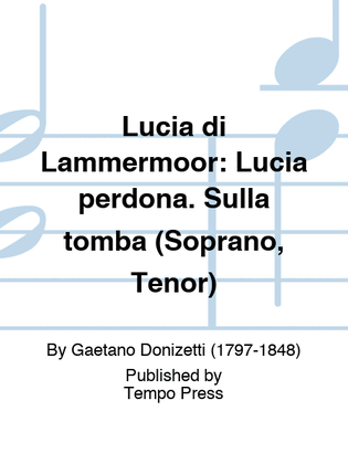 Book cover for Lucia di Lammermoor: Lucia perdona. Sulla tomba (Soprano, Tenor)